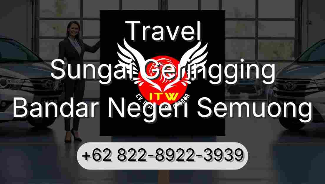 Travel Sungai Geringging Bandar Negeri Semuong