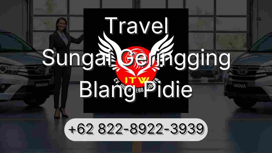 Travel Sungai Geringging Blang Pidie