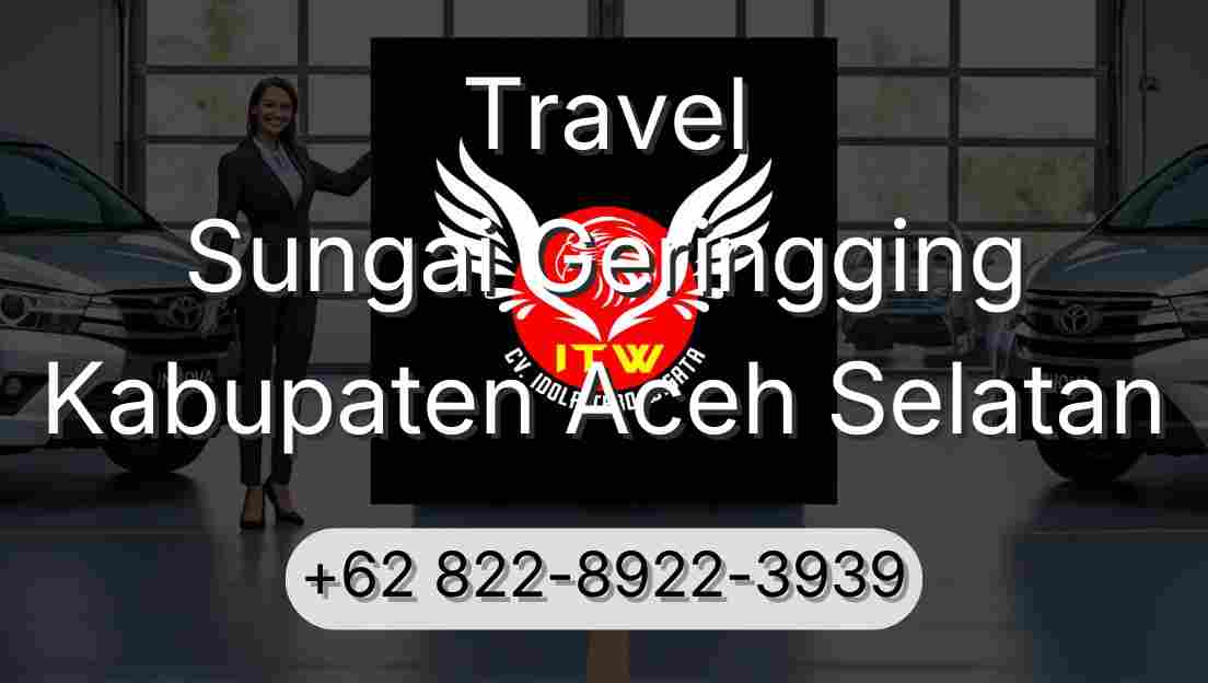 Travel Sungai Geringging Kabupaten Aceh Selatan