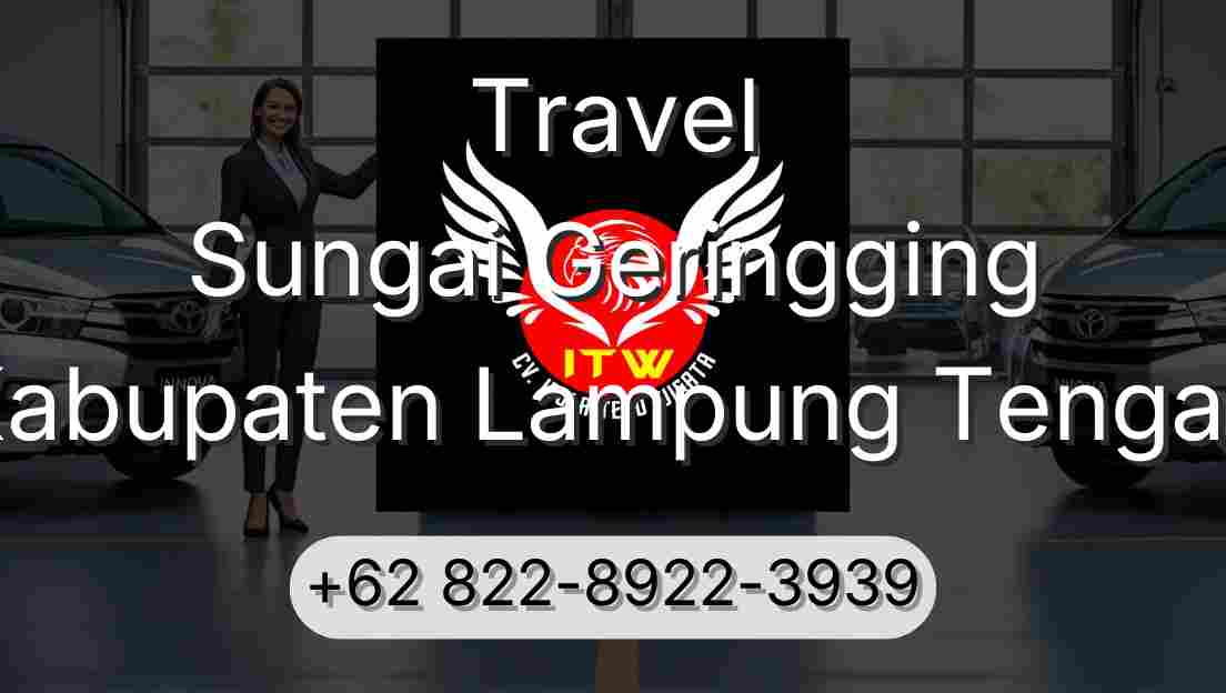 Travel Sungai Geringging Kabupaten Lampung Tengah