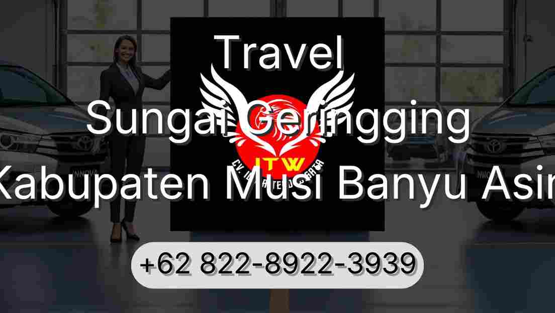 Travel Sungai Geringging Kabupaten Musi Banyu Asin