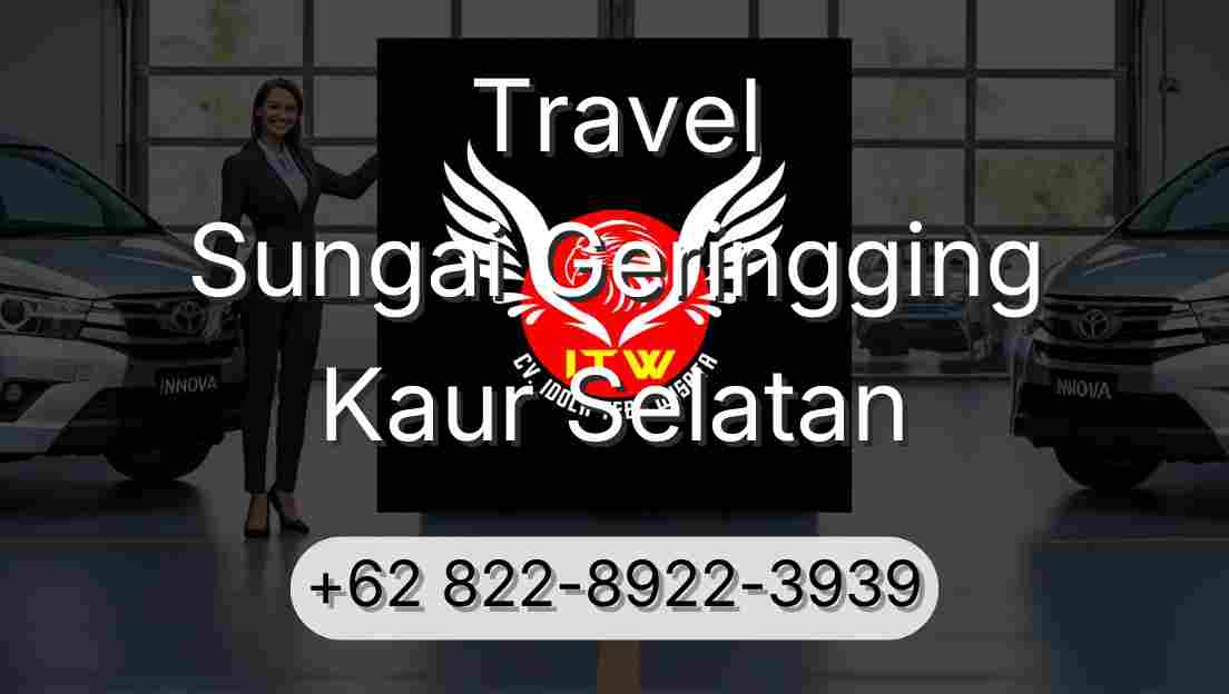 Travel Sungai Geringging Kaur Selatan