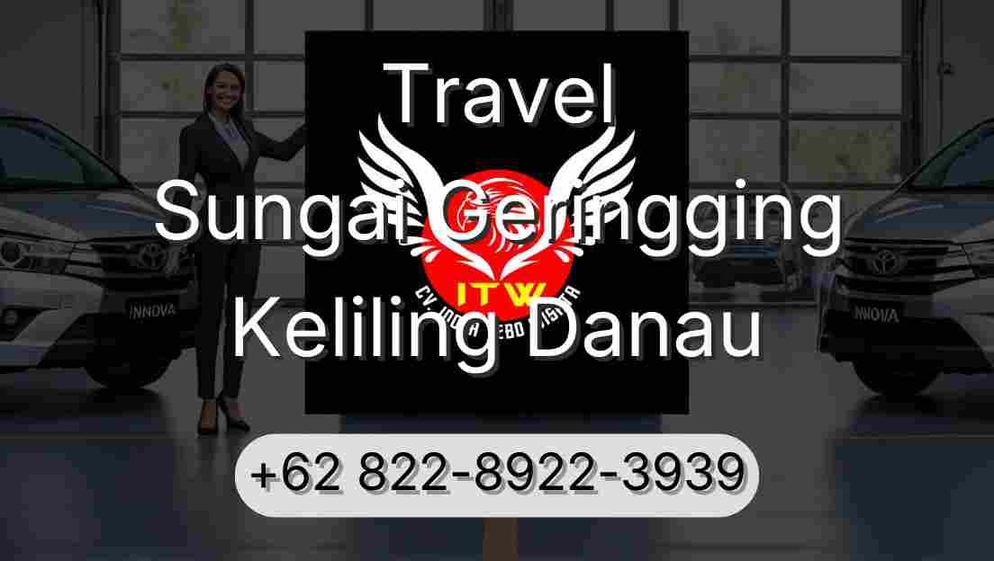 Travel Sungai Geringging Keliling Danau