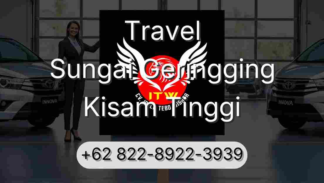Travel Sungai Geringging Kisam Tinggi