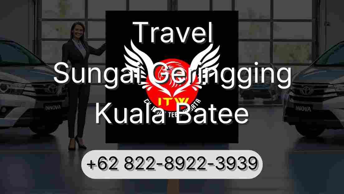 Travel Sungai Geringging Kuala Batee