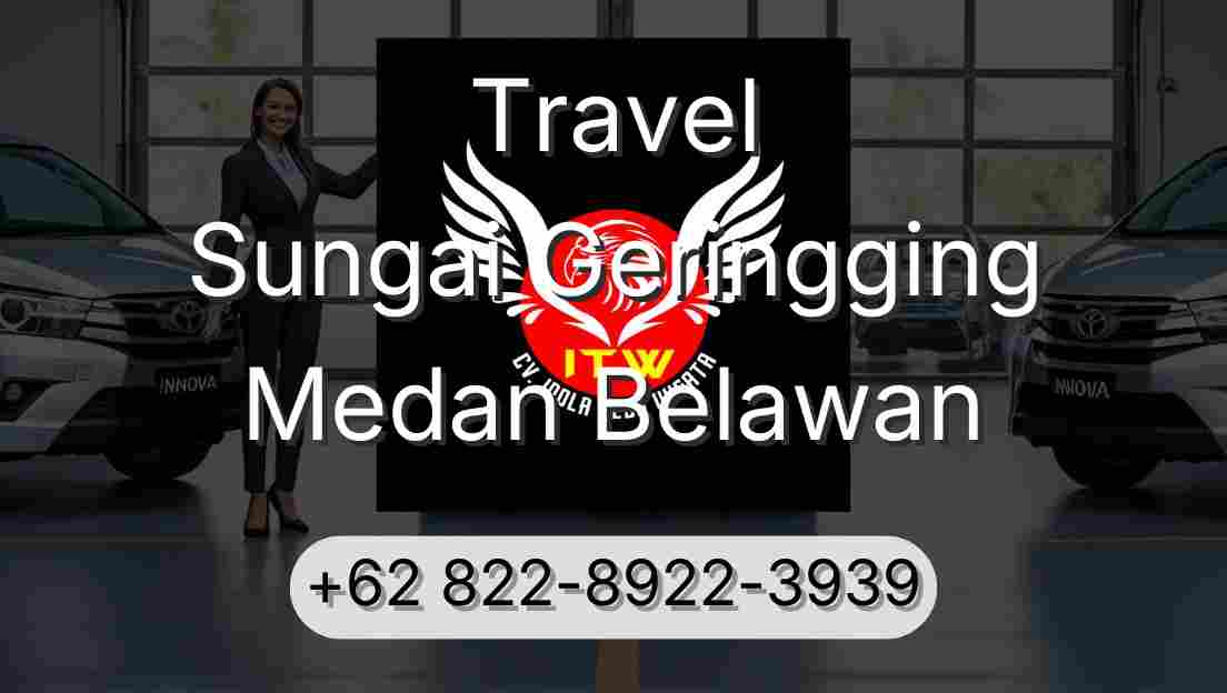 Travel Sungai Geringging Medan Belawan
