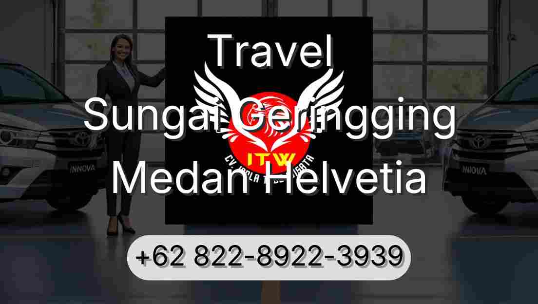 Travel Sungai Geringging Medan Helvetia