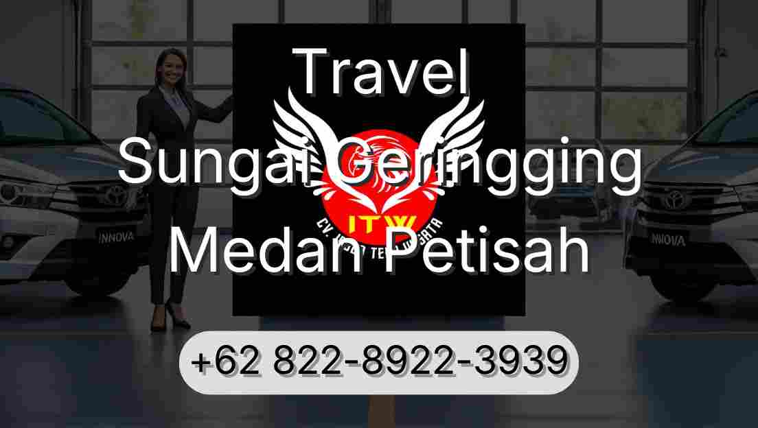 Travel Sungai Geringging Medan Petisah
