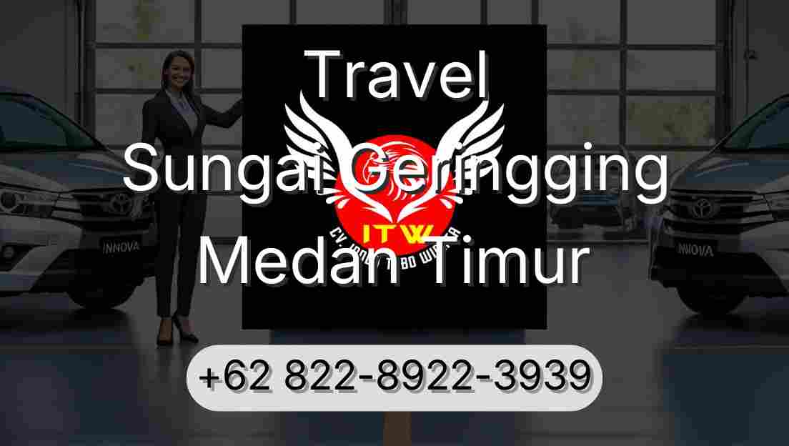 Travel Sungai Geringging Medan Timur