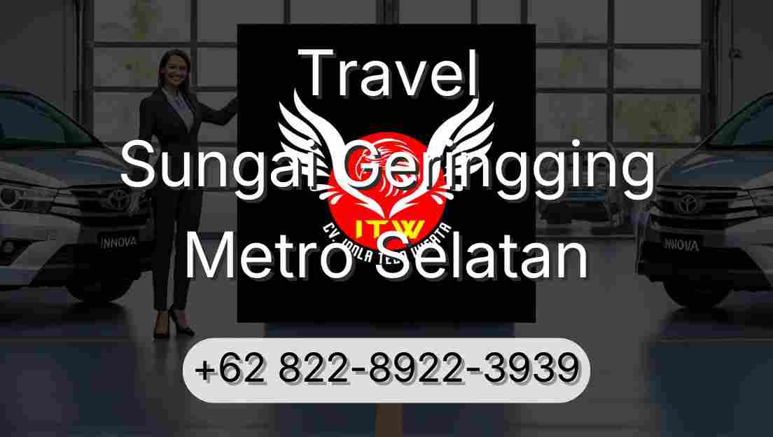 Travel Sungai Geringging Metro Selatan