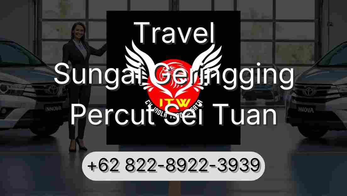 Travel Sungai Geringging Percut Sei Tuan
