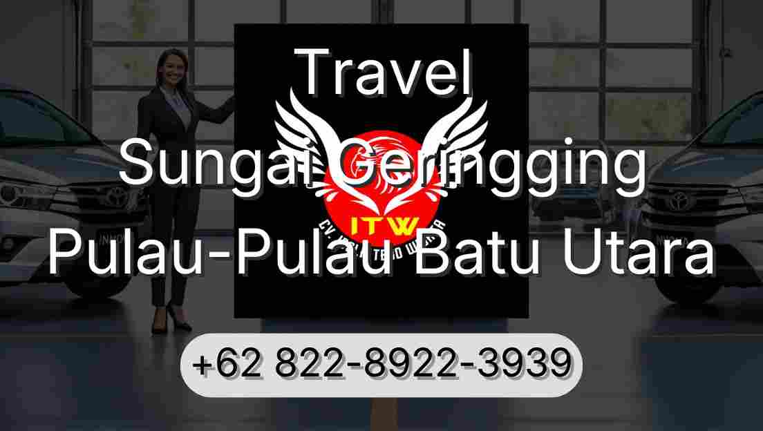 Travel Sungai Geringging Pulau-Pulau Batu Utara