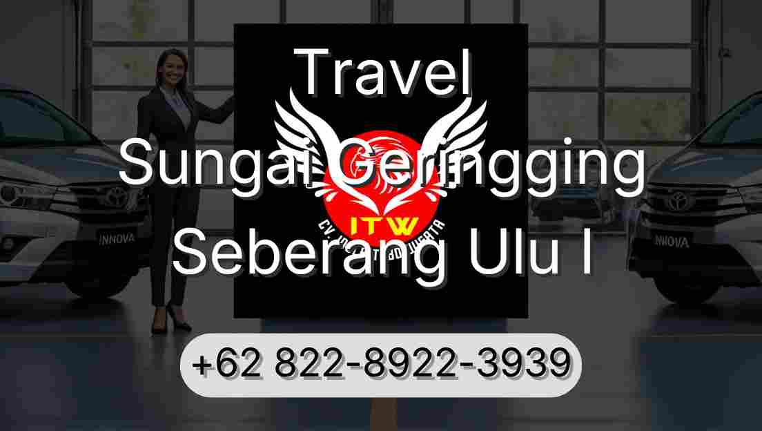 Travel Sungai Geringging Seberang Ulu I