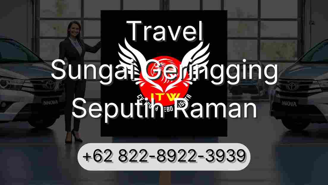 Travel Sungai Geringging Seputih Raman
