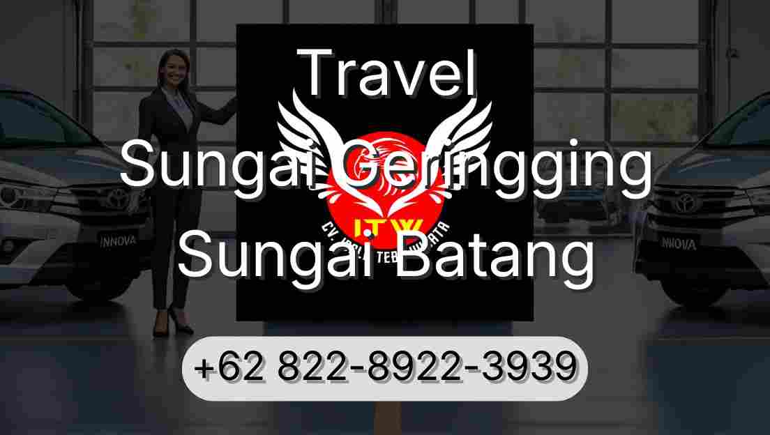 Travel Sungai Geringging Sungai Batang