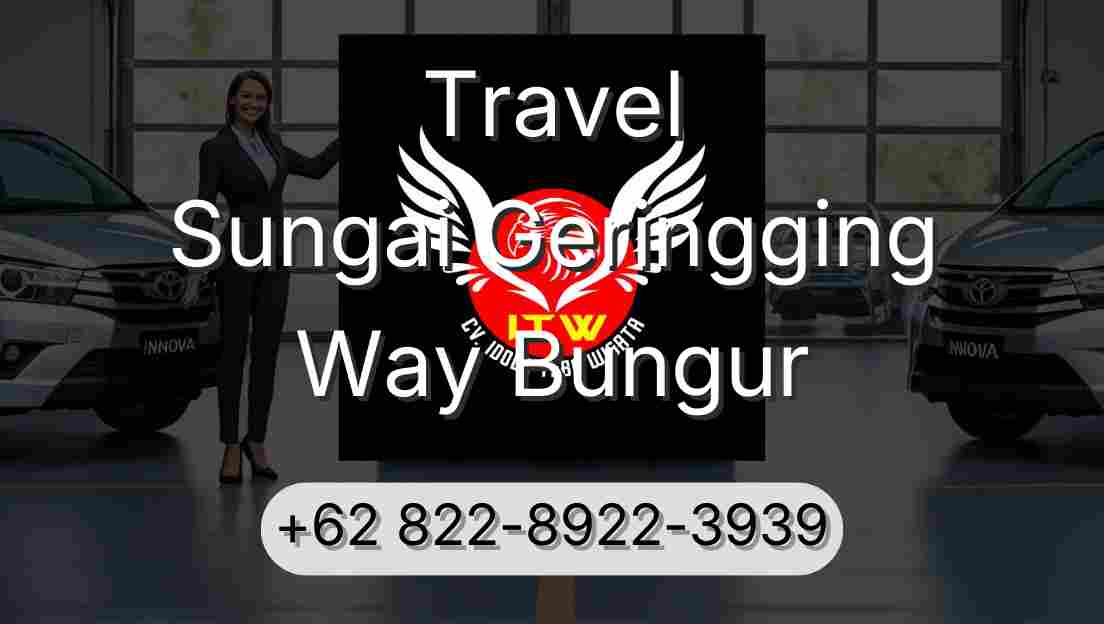 Travel Sungai Geringging Way Bungur