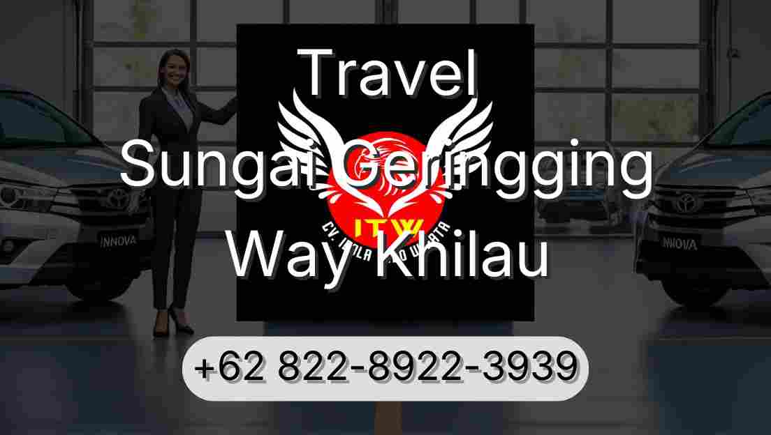 Travel Sungai Geringging Way Khilau