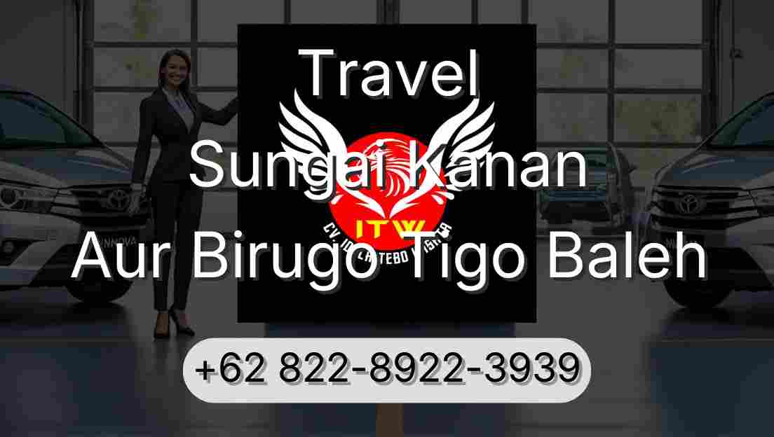 Travel Sungai Kanan Aur Birugo Tigo Baleh