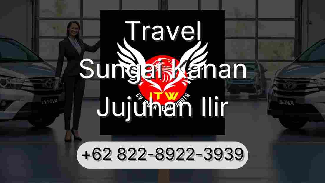 Travel Sungai Kanan Jujuhan Ilir