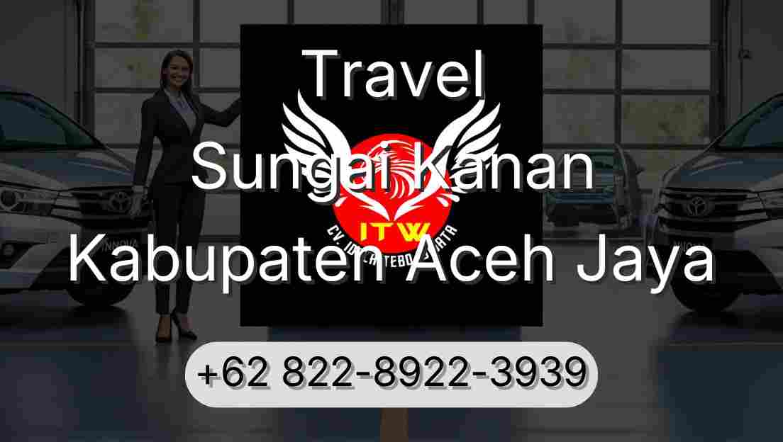 Travel Sungai Kanan Kabupaten Aceh Jaya