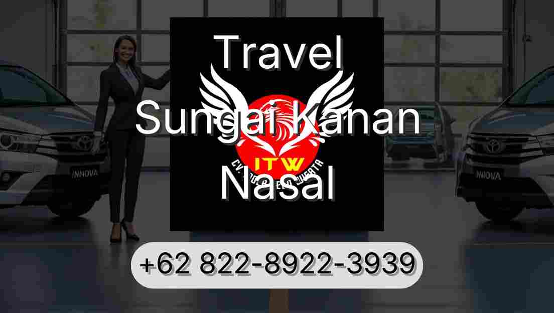 Travel Sungai Kanan Nasal