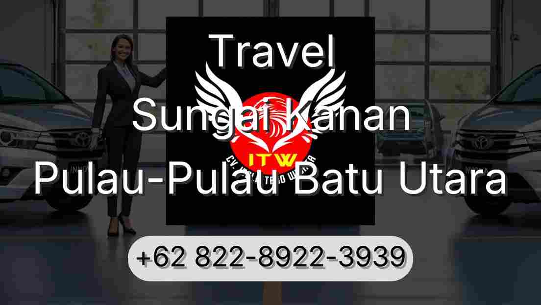 Travel Sungai Kanan Pulau-Pulau Batu Utara