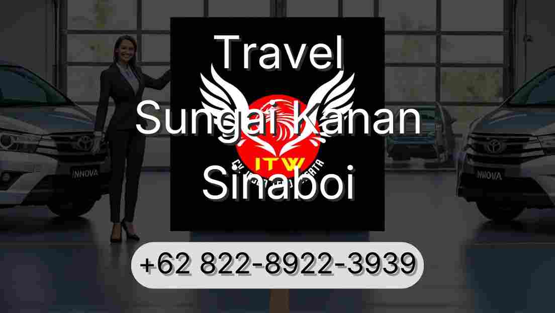 Travel Sungai Kanan Sinaboi