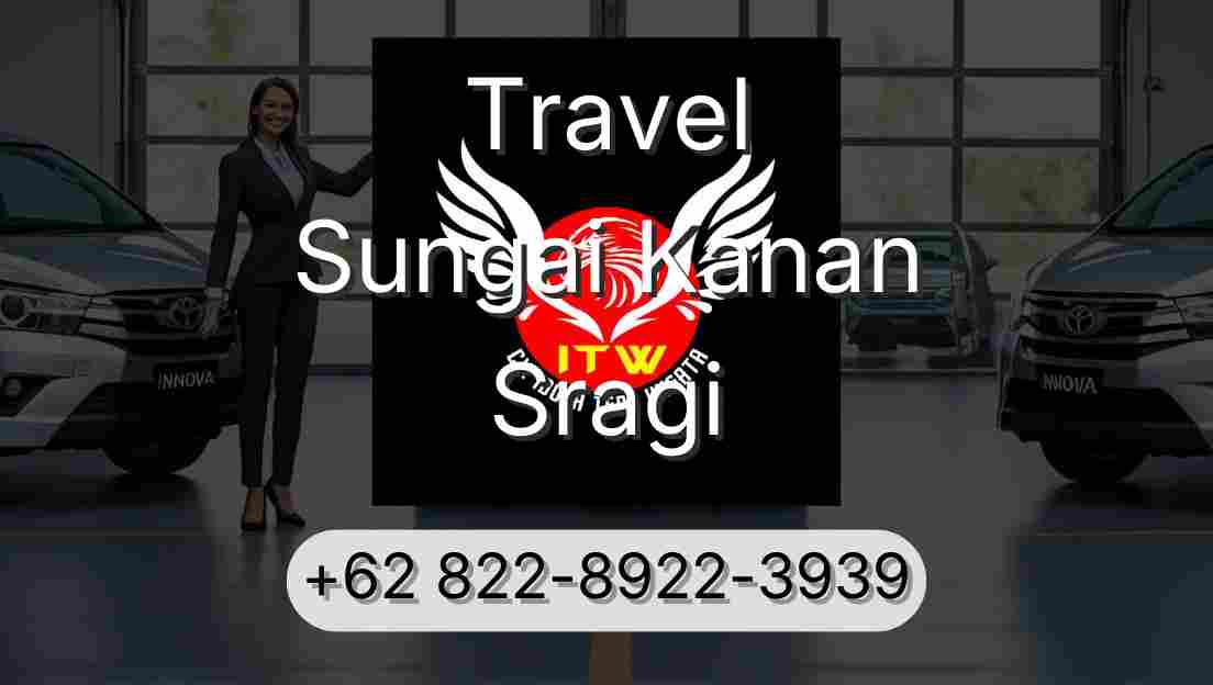 Travel Sungai Kanan Sragi