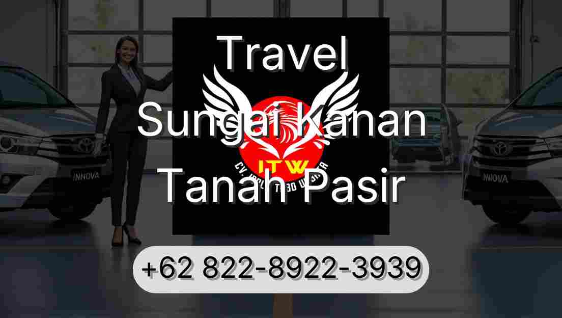 Travel Sungai Kanan Tanah Pasir