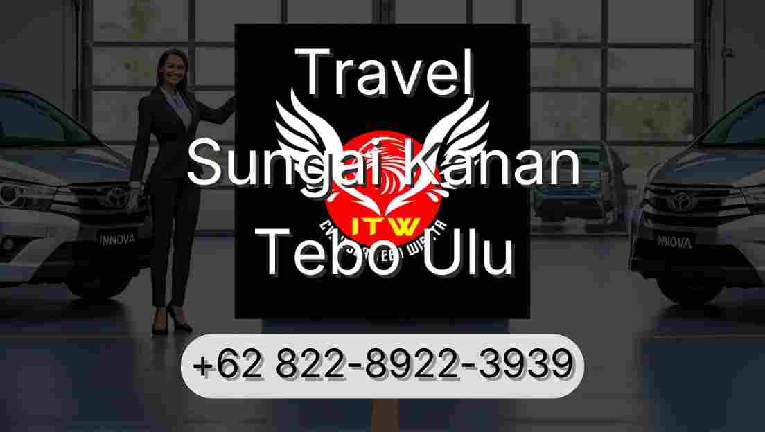 Travel Sungai Kanan Tebo Ulu