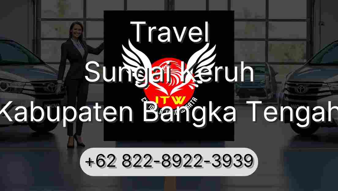 Travel Sungai Keruh Kabupaten Bangka Tengah