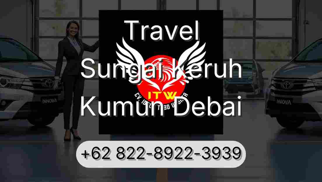 Travel Sungai Keruh Kumun Debai