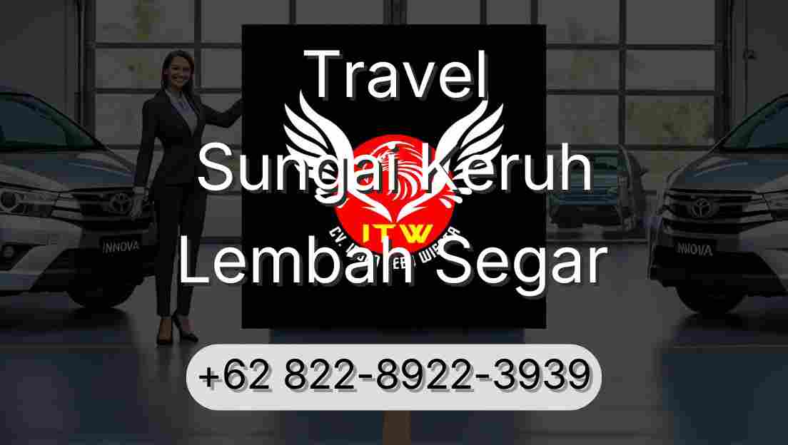 Travel Sungai Keruh Lembah Segar