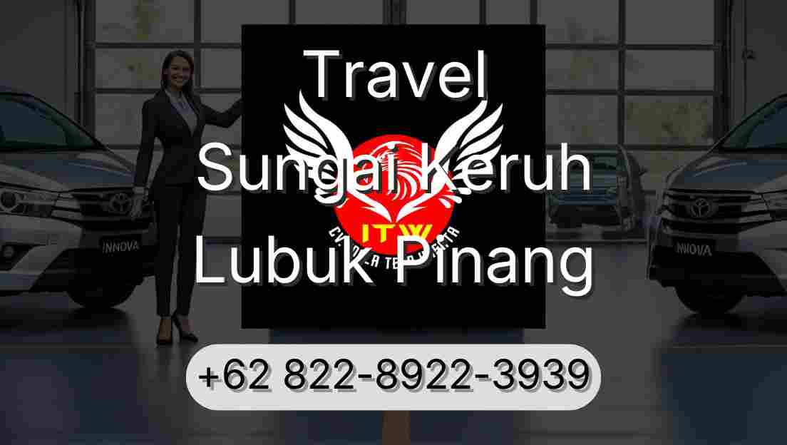Travel Sungai Keruh Lubuk Pinang