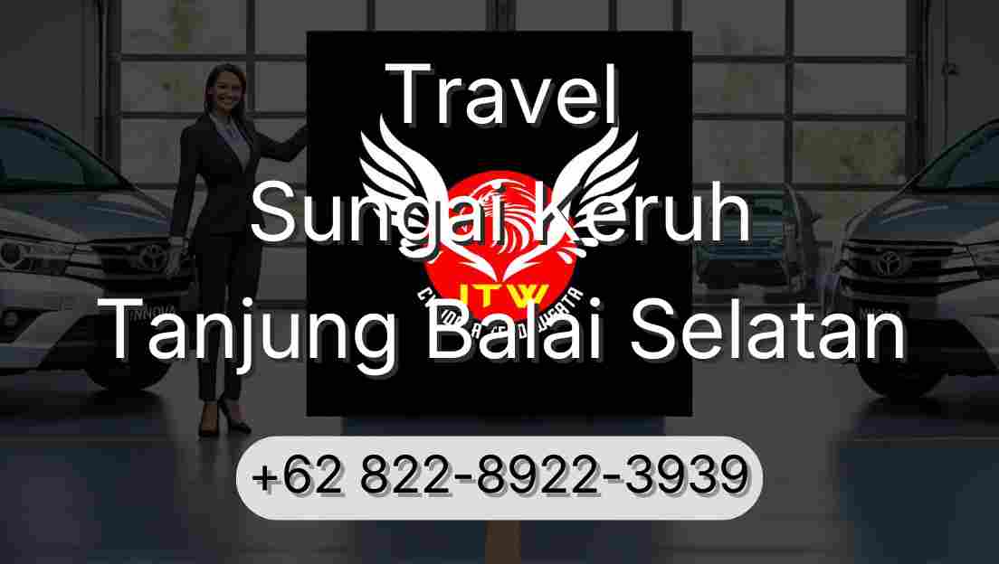 Travel Sungai Keruh Tanjung Balai Selatan