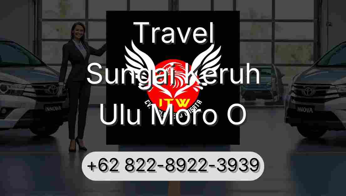 Travel Sungai Keruh Ulu Moro O