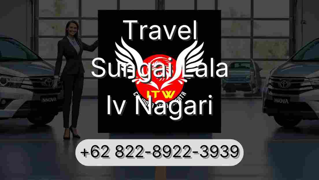 Travel Sungai Lala Iv Nagari