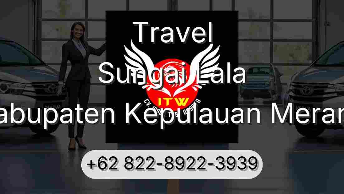 Travel Sungai Lala Kabupaten Kepulauan Meranti