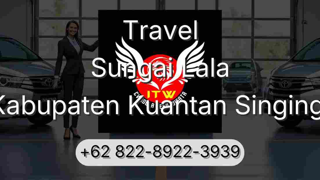 Travel Sungai Lala Kabupaten Kuantan Singingi