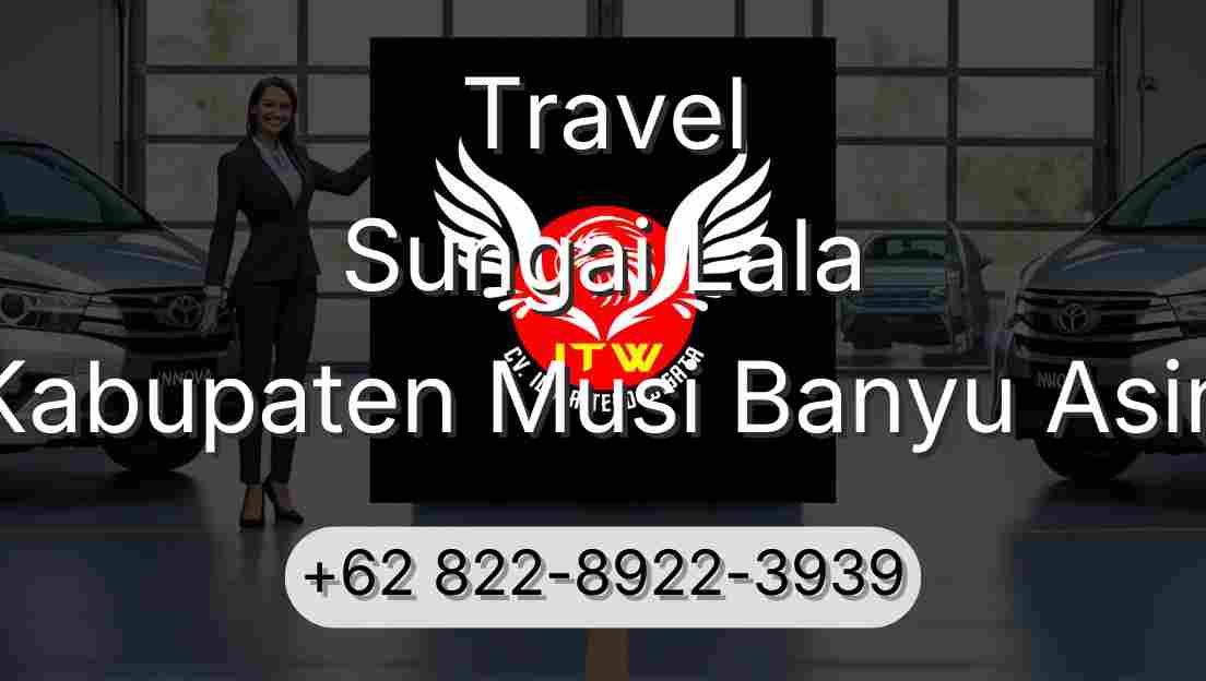 Travel Sungai Lala Kabupaten Musi Banyu Asin