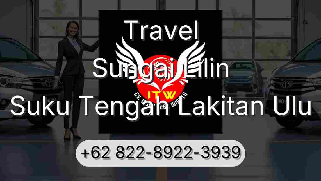 Travel Sungai Lilin Suku Tengah Lakitan Ulu