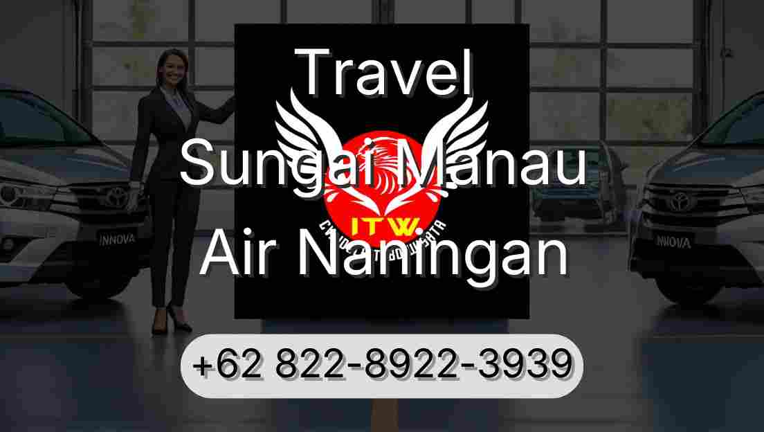 Travel Sungai Manau Air Naningan