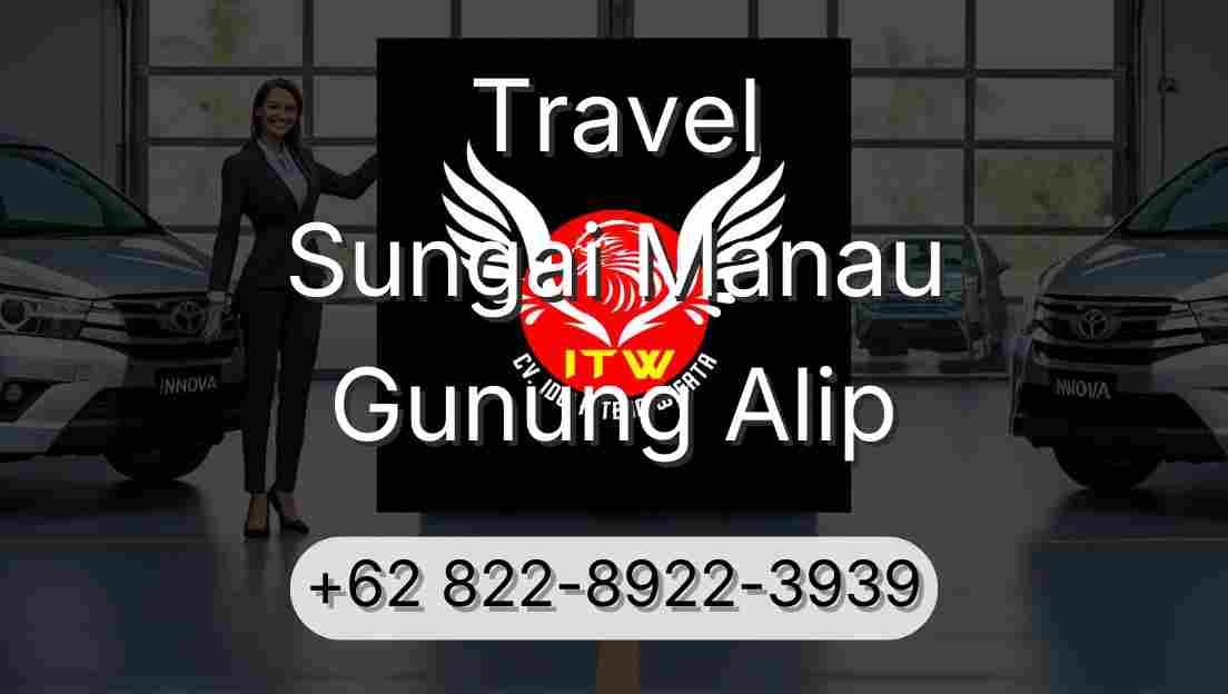 Travel Sungai Manau Gunung Alip