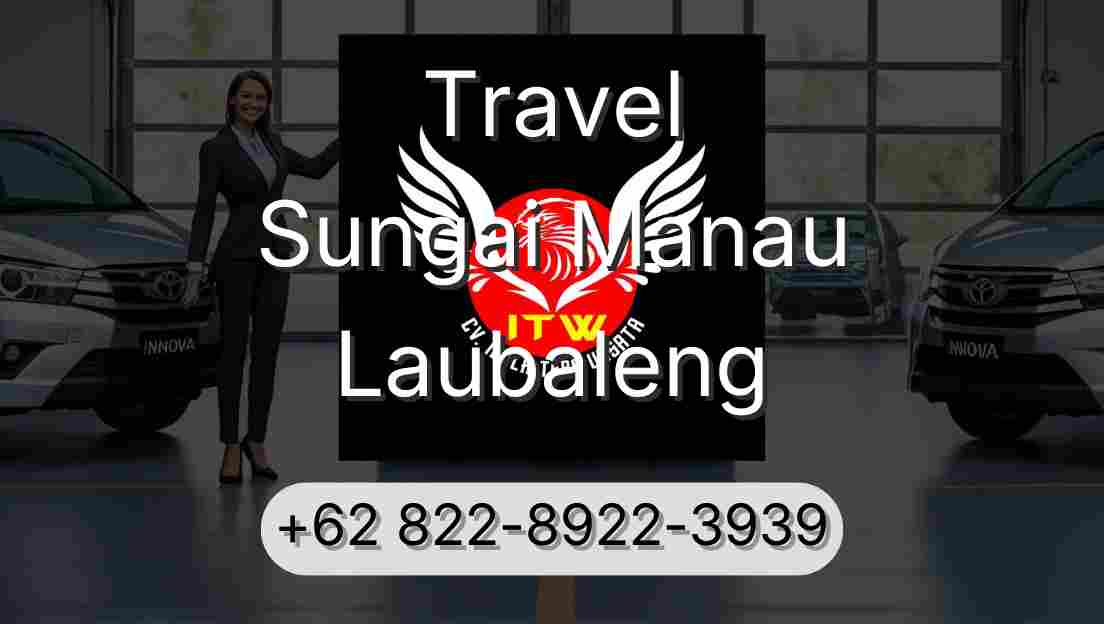 Travel Sungai Manau Laubaleng