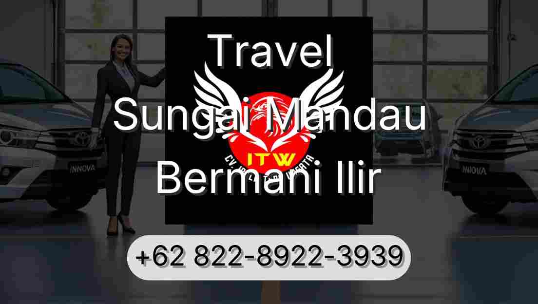 Travel Sungai Mandau Bermani Ilir