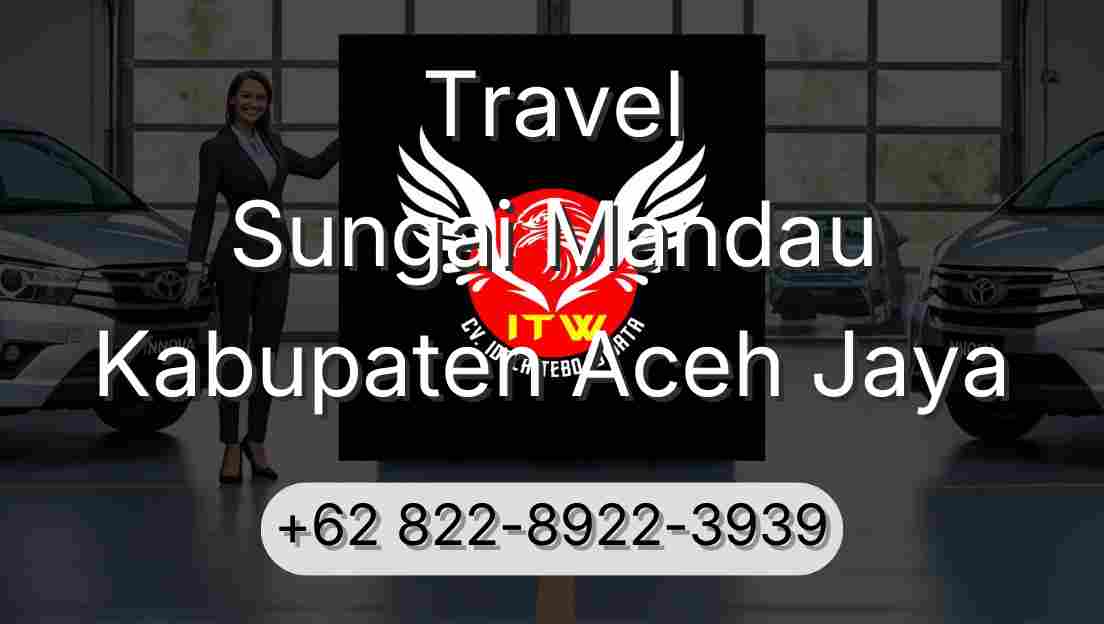 Travel Sungai Mandau Kabupaten Aceh Jaya