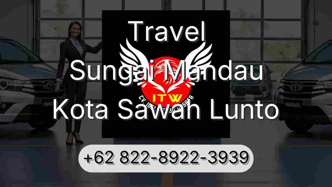 Travel Sungai Mandau Kota Sawah Lunto