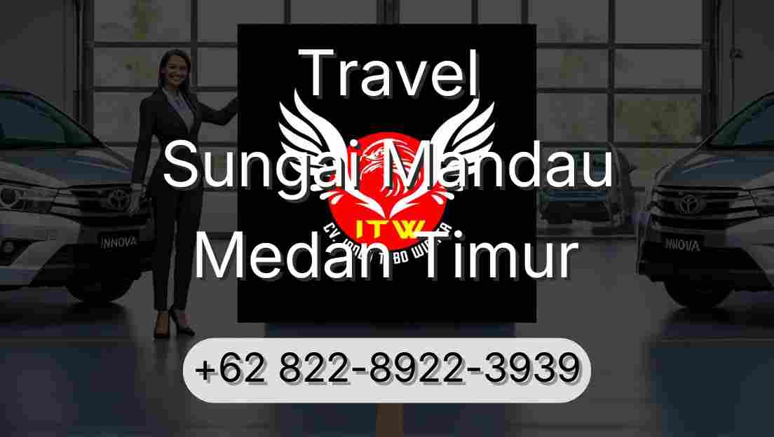 Travel Sungai Mandau Medan Timur