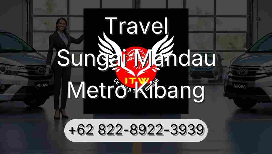 Travel Sungai Mandau Metro Kibang