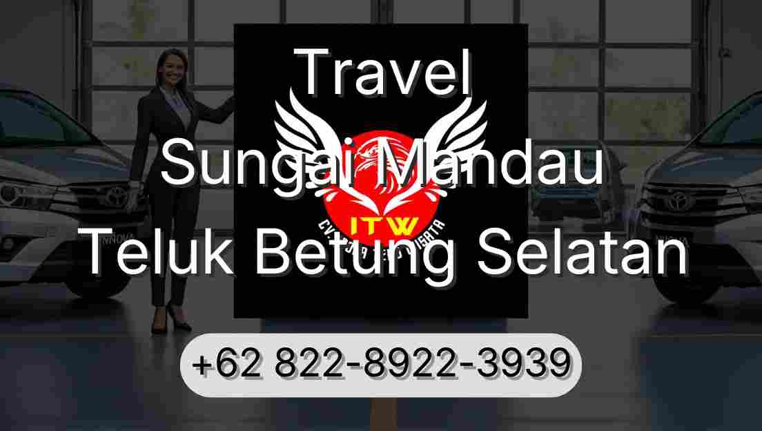 Travel Sungai Mandau Teluk Betung Selatan
